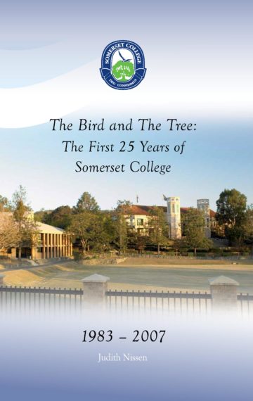 The Bird and The Tree: The First 25 Years of Somerset College 1983-2007